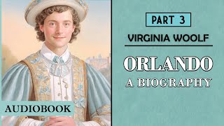 Orlando A Biography  Part 3 AUDIOBOOK [upl. by Aikkin]