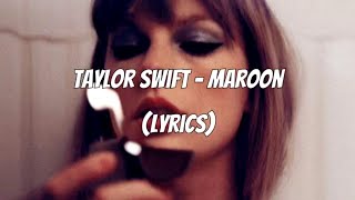 Taylor Swift  Maroon Lyrics [upl. by Berty]