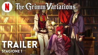 The Grimm Variations Stagione 1  Trailer in italiano  Netflix [upl. by Arodaeht561]