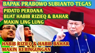 MAKIN KEBINGUNGAN  PIDATO PERDANA PAK PRABOWO MENAMPOL HABIB RIZEQ amp HABIB BAHAR [upl. by Rollie359]