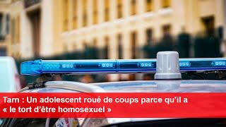 Tarn  Un adolescent roué de coups parce qu’il a « le tort d’être homosexuel » [upl. by Karame723]