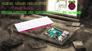 Setup AGS 251 su Raspberry Pi4400 Commodore Amiga allennesima potenza 5149 giochi [upl. by Aliakam]