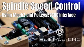 6 Controlling Spindle Speed with Mach3 and the Pokeys57CNC CNC Interface Board [upl. by Sib763]