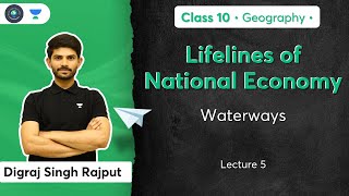 Class 10 Waterways  Lifelines of National Economy  L5  Geography  Digraj Sir [upl. by Blatman]