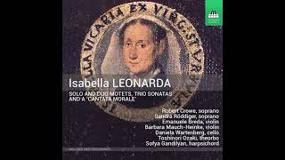 Isabella Leonarda 1620–1704  Motets amp Sonatas Robert Crowe [upl. by Atinoj]