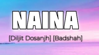 NAINA SONG  LYRICS  CREW  DILJIT DOSANJH  BADSHAH [upl. by Stuckey590]