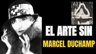 El arte sin MARCEL DUCHAMP ¿Cómo sería [upl. by Aneehsyt]