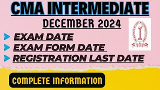 CMA Intermediate December 2024 Exam DateExam Form Date Registration last date Complete Information [upl. by Mikihisa]