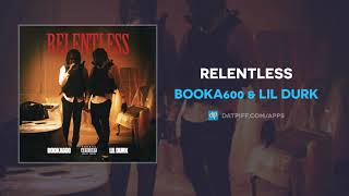 Booka600 amp Lil Durk  Relentless AUDIO [upl. by Giarg409]