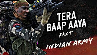 Tera Baap Aaya feat INDIAN ARMY [upl. by Atnauqahs]