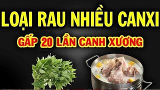 BÁC SĨ MÁCH LOẠI RAU NÀY NHIỀU CANXI HƠN GẤP 20 LẦN XANH XƯƠNG GAN THẬN BẨN MẤY CŨNG SẠCH ĐỘC [upl. by Killion106]