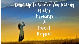 Misty Edwards amp David Brymer  Come Up  Prophetic Worship [upl. by Connell155]