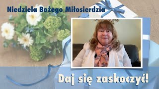 Niedziela Bożego Miłosierdzia  Daj się zaskoczyć [upl. by Kwan741]