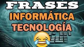 Frases de informática y tecnología  Frases graciosas cortas [upl. by Kralc]