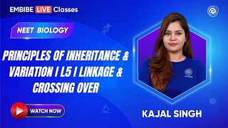 Principles of Inheritance and Variation I L5 I Linkage and Crossing Over  Biology NEET2025  Kajal [upl. by Shermie]