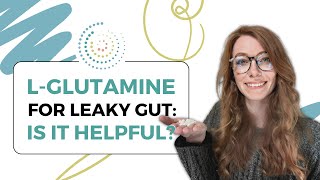 LGlutamine For Leaky Gut Is It Helpful [upl. by Llerihs640]