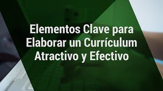 Elementos clave para realizar un CV atractivo y eficaz [upl. by Ainevuol853]