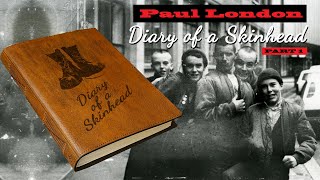 DIARY of a Skinhead part 1 [upl. by Nicolais742]