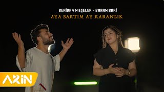 Berivan Meşeler amp Baran Bari  Aya Baktım Kuda Teri [upl. by Engel]