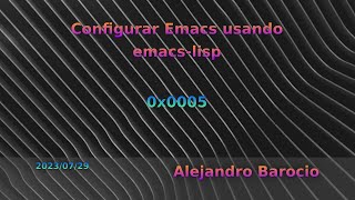 Configurar Emacs usando emacslisp 0x0005 [upl. by Akinek]