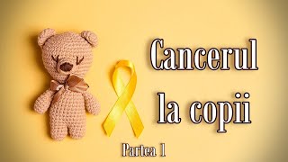 Cancerul la copii  Partea 1 [upl. by Ahsennod]