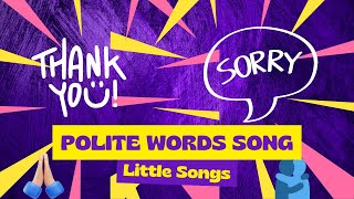 Polite Words Song  Say thank you when they help you [upl. by Ennylyak]