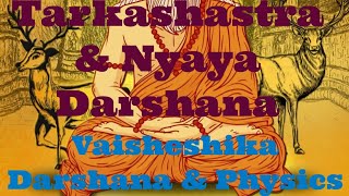 Tarakshastra amp Nyaya Darshana  Vaisheshika Darshana amp Physics [upl. by Casilda282]