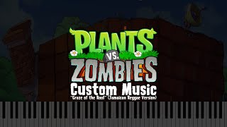 Plants vs Zombies Custom Music Graze of the Roof Jamaican Reggae Version [upl. by Sumerlin634]