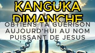 KANGUKA DIMANCHE 15092024 PAR CHRIS NDIKUMANAOBTIENS TA GUERISON AU NOM PUISSANT DE JESUS [upl. by Lucretia183]