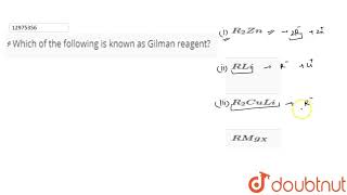 Which of the following is known as Gilman reagent [upl. by Salomi]