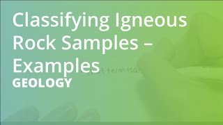 Classifying Igneous Rock Samples – Examples  Geology [upl. by Myo]