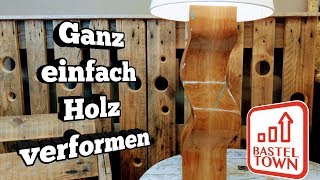 Tischlampe selber bauen Holz verformen leicht gemacht mit diesem Trick [upl. by Arbuckle478]