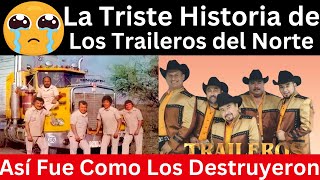 La Triste Historia de Los Traileros del Norte [upl. by Gunther]