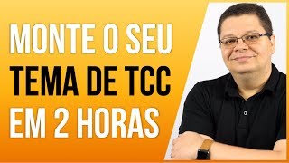 Quer um Tema de TCC nota 10 em até 2 horas [upl. by Llekcor533]