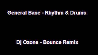 General Base  Rhythm amp Drums Dj Ozone Bounce Remix [upl. by Annahc]