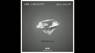 Vibe Chemistry  Living Like This  Balling  Piece Of Me ABinthemix [upl. by Jarad887]