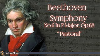 Beethoven Symphony No 6 in F Major Op 68 quotPastoralquot  Classical Music [upl. by Oreste]