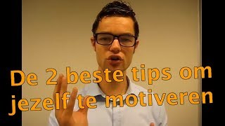 De 2 beste tips om jezelf te motiveren  Zelfmotivatie [upl. by Aan]