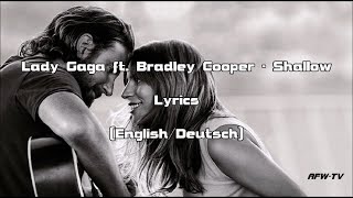 Lady Gaga feat Bradley Cooper  Shallow LyricsEnglishDeutsch [upl. by Connell586]