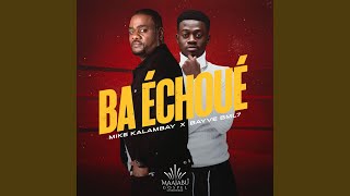 Ba Echoué feat Bayve BML7 [upl. by Eyram]