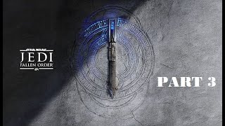 Star Wars Jedi Fallen Order Game Walkthrough  PART 3 [upl. by Olaf742]