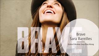 Brave by Sara Bareilles  GuitarUkulele PlayAlong [upl. by Atsyrc]