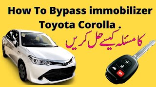 How To Deactivate  Bypass  Immobilizer System Toyota Corolla Axio [upl. by Mauretta]