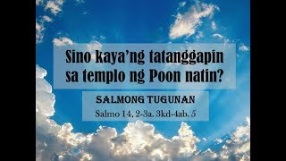 SALMO 14  Sino kayang tatanggapin sa templo ng Poon natin [upl. by Starla54]