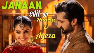 Janaan title track edit on Hamza and Ayeza  Hamza Ali Abbasi  Ayeza Khan  Janaan movie [upl. by Aned504]