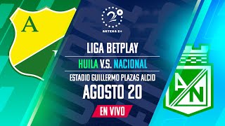 ATLÉTICO HUILA VS NACIONAL  LIGA BETPLAY  EN VIVO [upl. by Neva378]