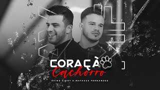 Ávine e Matheus Fernandes  Coração Cachorro Late Coração Clipe Oficial [upl. by Alliuqahs]