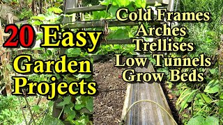 20 Easy Garden Projects to Build in the Spring and Fall Trellises Cold Frames Low Tunnels amp More [upl. by Luther]