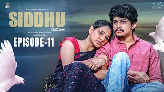 Siddhu Bcom  Episode  11  Dora Sai Teja  Vaishnavi Sony  Allari Aarathi  Telugu WebSeries 2024 [upl. by Aissilem]