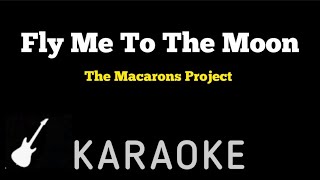 The Macarons Project  Fly Me To The Moon  Karaoke Guitar Instrumental [upl. by Ainotahs]